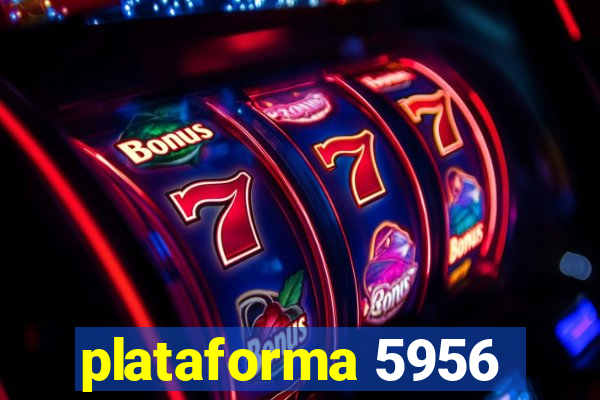 plataforma 5956